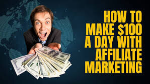 Make $100 A Day With Affiliate Marketing